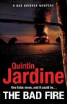 Bad Fire (Bob Skinner series, Book 31): A shocking murder case brings danger too close to home for ex-cop Bob Skinner in this gripping Scottish crime thriller