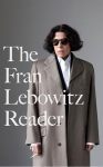 Fran Lebowitz Reader: The Sunday Times Bestseller