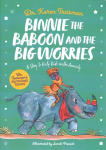 Binnie the Baboon and the Big Worries: A Story to Help Kids with Anxiety Illustrated edition