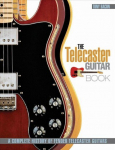 Telecaster Guitar Book: A Complete History of Fender Telecaster Guitars Revised and Updated