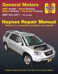 GMC Arcadia 2007-2016, Arcadia Ltd 2017, Buick Enclave 2008-2017, Saturn Outlook 2007-2010 & Chevrolet Traverse 2009-2017 Haynes Repair Manual