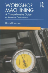 Workshop Machining: A Comprehensive Guide to Manual Operation