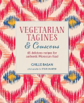 Vegetarian Tagines & Couscous: 65 Delicious Recipes for Authentic Moroccan Food UK edition