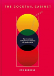 Cocktail Cabinet: The art, science and pleasure of mixing the perfect drink