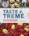 Taste Of Treme: Creole, Cajun, and Soul Food from New Orleans' Famous Neighborhood of Jazz Repackage ed.