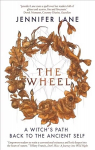 Wheel: A Witch's Path Back to the Ancient Self