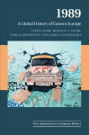 1989: A Global History of Eastern Europe, Series Number 59, 1989 : A Global History of Eastern Europe