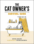 Cat Owner's Survival Guide: Hilarious Advice for a Pawsitive Life with Your Furry Four-Legged Best Friend