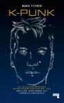 k-punk: The Collected and Unpublished Writings of Mark Fisher (2004-2016) New edition