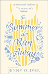 Summer We Ran Away: The Feel-Good Summer Holiday Read from Bestseller Jenny Oliver
