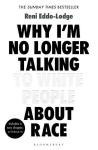 Why I'm No Longer Talking to White People About Race : The Sunday Times Bestseller