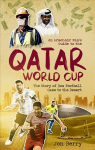 Armchair Fan s Guide to the Qatar World Cup: The Story of How Football Came to the Desert