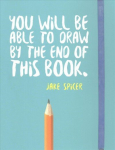 You Will be Able to Draw by the End of This Book
