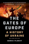 Gates Of Europe: A History Of Ukraine Revised Ed.