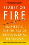 Planet on Fire: A Manifesto for the Age of Environmental Breakdown