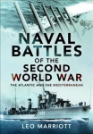 Naval Battles of the Second World War: The Atlantic and the Mediterranean