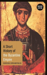 Short History of the Byzantine Empire: Revised Edition
