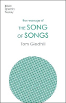 Message of the Song of Songs: The Lyrics Of Love