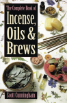 Complete Book of Incense, Oils and Brews 2nd Revised edition