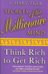 Secrets Of The Millionaire Mind: Think rich to get rich