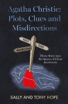Agatha Christie: Plots, Clues and Misdirections: Thirty-three ways the Queen of Crime deceives us