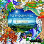 Mythographic Color and Discover: Illusion: An Artist's Coloring Book of Mesmerizing Marvels
