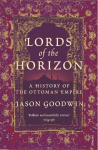 Lords of the Horizons: A History of the Ottoman Empire