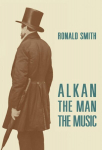Alkan: The Man/The Music 2nd Revised edition