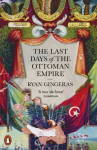 Last Days of the Ottoman Empire