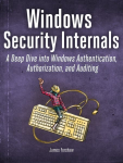 Viiruset&otilde;rje Windows Security Internals: A Deep Dive into Windows Authentication, Authorization, and Auditing