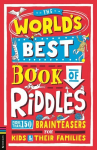 Worlds Best Book of Riddles: More than 150 brainteasers for kids and their families