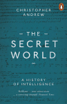 Secret World : A History of Intelligence, The