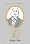 Fashion Icons: Christian Dior Quotes, Fashion Icons: Christian Dior Quotes