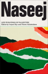 Naseej: Life-Weavings of Palestine: Life-Weavings of Palestine, Naseej: Life-Weavings of Palestine: Life-Weavings of Palestine