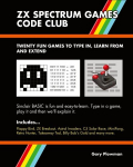 ZX Spectrum Games Code Club: Twenty fun games to code and learn, ZX Spectrum Games Code Club: Twenty fun games to code and learn