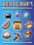 Beadcraft: Minecraft-themed Fuse Bead Patterns, Beadcraft: Minecraft-themed Fuse Bead Patterns