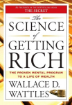 The Science of Getting Rich: The Proven Mental Program to a Life of Wealth, The Science of Getting Rich: The Proven Mental Program to a Life of Wealth