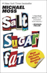 Salt Sugar Fat: How the Food Giants Hooked Us, Salt Sugar Fat: How the Food Giants Hooked Us
