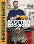 The Hebridean Baker: The Scottish Cookbook, The Hebridean Baker: The Scottish Cookbook