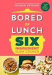 Bored of Lunch Six Ingredient Slow Cooker: All new easy calorie-counted recipes, Bored of Lunch Six Ingredient Slow Cooker: All new easy calorie-counted recipes