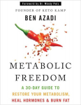 Metabolic Freedom: A 30-Day Guide to Restore Your Metabolism, Heal Hormones & Burn Fat, Metabolic Freedom: A 30-Day Guide to Restore Your Metabolism, Heal Hormones & Burn Fat