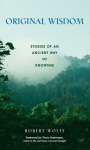 Original Wisdom: Stories of an Ancient Way of Knowing, Original Wisdom: Stories of an Ancient Way of Knowing