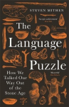 The Language Puzzle: How We Talked Our Way Out of the Stone Age, The Language Puzzle: How We Talked Our Way Out of the Stone Age