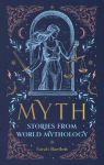 Myth: Stories from World Mythology, Myth: Stories from World Mythology