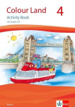 Colour Land. Activity Book mit Audio-CD. Ausgabe f&uuml;r Bayern. Klasse 4, Colour Land. Activity Book mit Audio-CD. Ausgabe f&uuml;r Bayern. Klasse 4