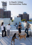 In Depth: Urban Domesticities Today, In Depth: Urban Domesticities Today
