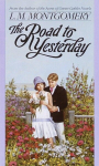 The Road to Yesterday, The Road to Yesterday