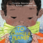 To Change a Planet, To Change a Planet