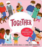 Together: A First Conversation about Love, Together: A First Conversation about Love