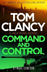 Tom Clancy Command and Control: The tense, superb new Jack Ryan thriller, Tom Clancy Command and Control: The tense, superb new Jack Ryan thriller